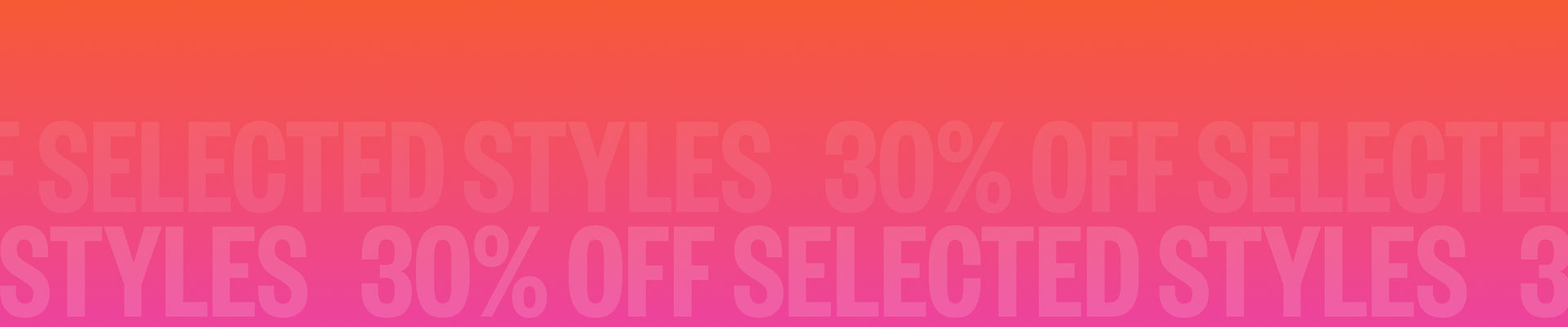 30% off Selected Styles